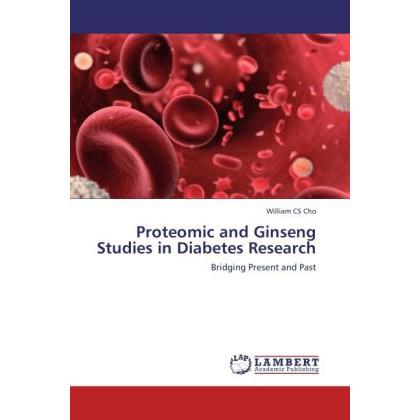 Proteomic and Ginseng Studies in Diabetes Research, Fachbücher von William CS Cho