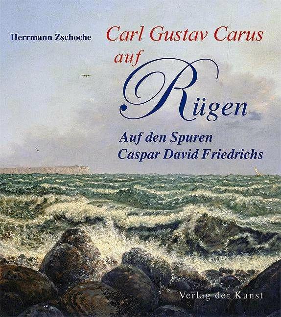 Produktbild Carl Gustav Carus auf Rügen (Deutsch, Herrmann Zschoche, 2012)