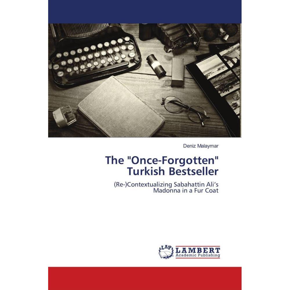 The 'Once-Forgotten' Turkish Bestseller, Fachbücher von Deniz Malaymar