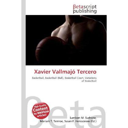 Xavier Vallmajó Tercero, Ratgeber von Lambert M. Surhone, Mariam T. Tennoe, Susan F. Henssonow