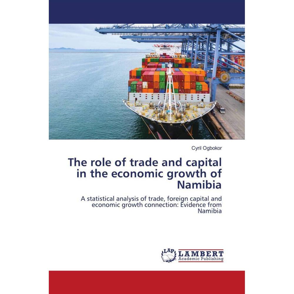 The role of trade and capital in the economic growth of Namibia, Fachbücher von Cyril Ogbokor