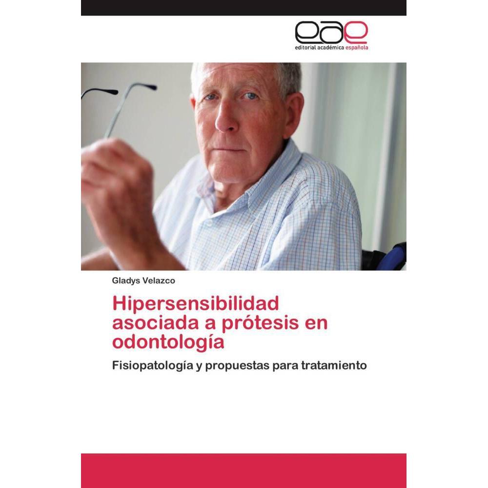 Hipersensibilidad asociada a prótesis en odontología, Fachbücher von Gladys Velazco