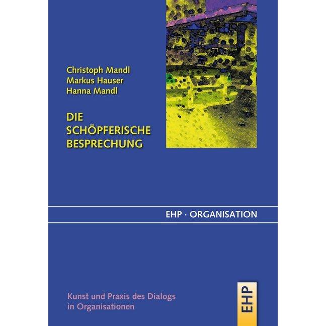 Die schöpferische Besprechung, Fachbücher von Christoph Hauser Mandl