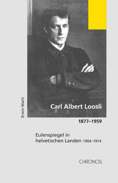 Produktbild Carl Albert Loosli (Band 2): Carl Albert Loosli 1877-1959 (Deutsch, Erwin Marti, 1999)