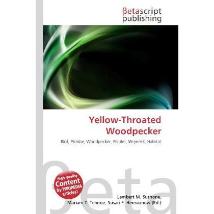 Yellow-Throated Woodpecker, Fachbücher von Lambert M. Surhone, Mariam T. Tennoe, Susan F. Henssonow