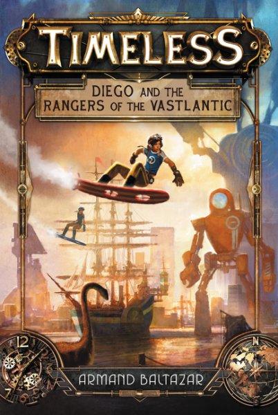 Produktbild Timeless: Diego and the Rangers of the Vastlantic (Englisch, Armand Baltazar)