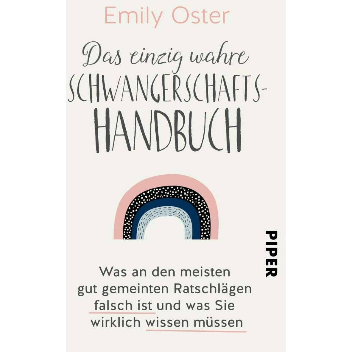 Das einzig wahre Schwangerschafts-Handbuch, Ratgeber von Emily Oster