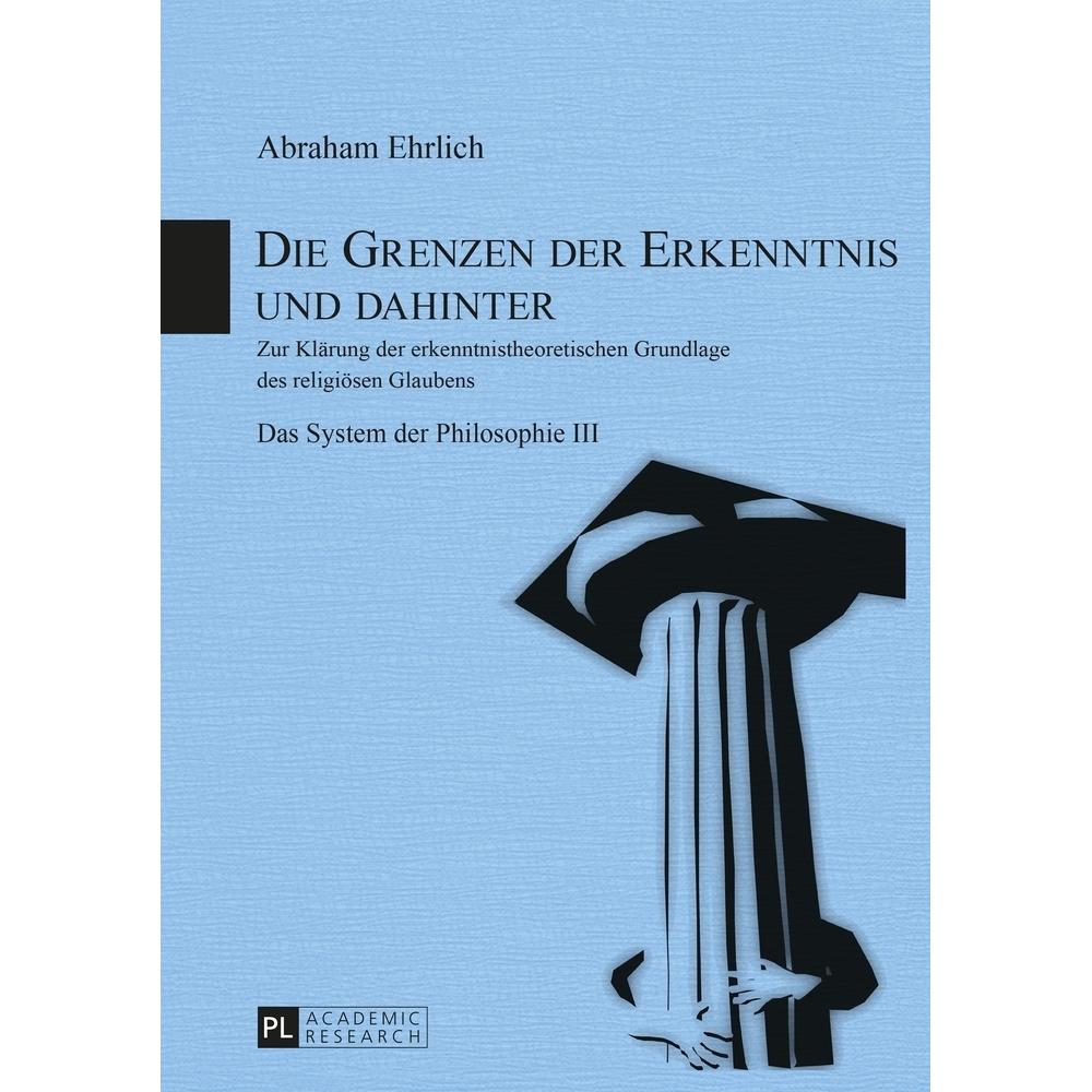 Die Grenzen der Erkenntnis und dahinter, Sachbücher von Abraham Ehrlich