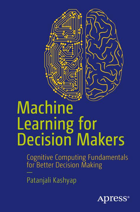 Produktbild Machine Learning for Decision Makers (Englisch, Patanjali Kashyap, 2018)