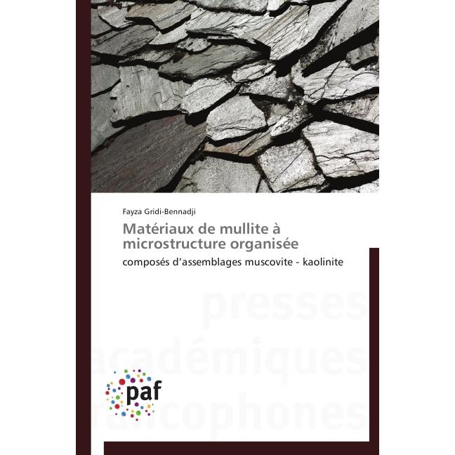 Matériaux de mullite à microstructure organisée, Fachbücher von Fayza Gridi-Bennadji
