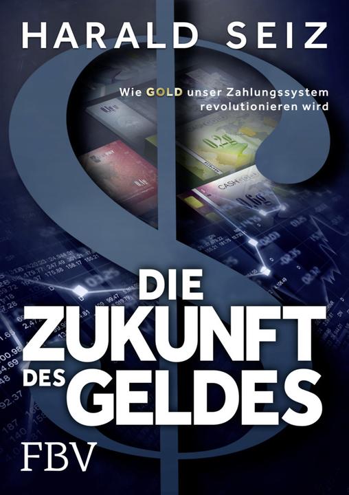 Produktbild Die Zukunft des Geldes (Deutsch, Harald Seiz, 2017)