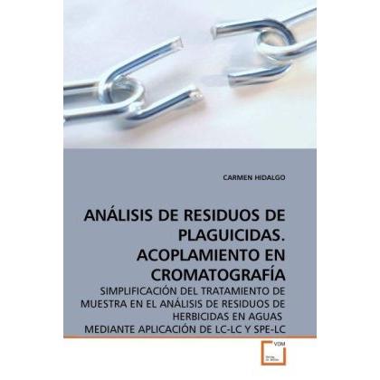 Análisis De Residuos De Plaguicidas. Acoplamiento En Cromatografía, Fachbücher von Carmen Hidalgo