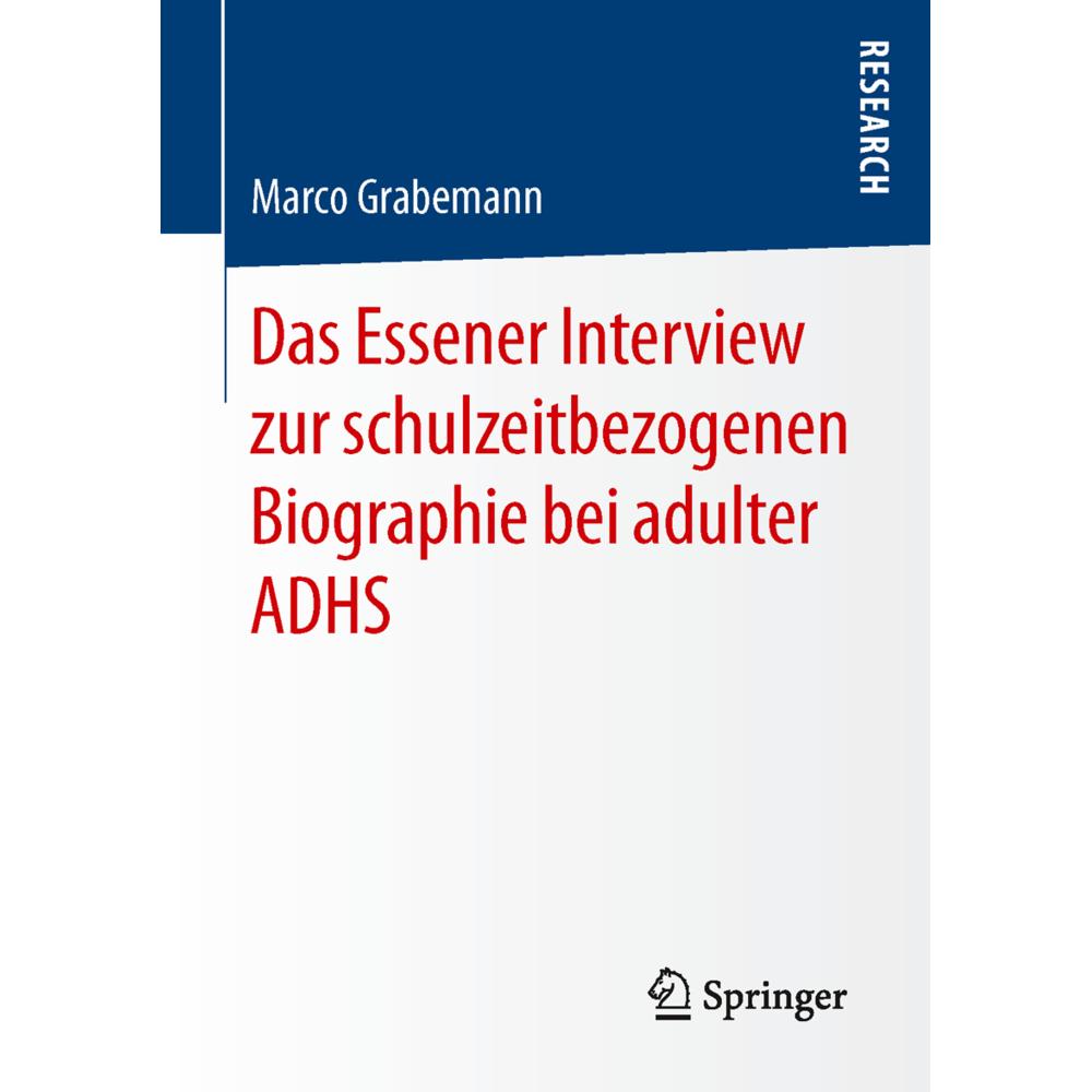 Das Essener Interview zur schulzeitbezogenen Biographie bei adulter ADHS, Fachbücher von Marco Grabemann