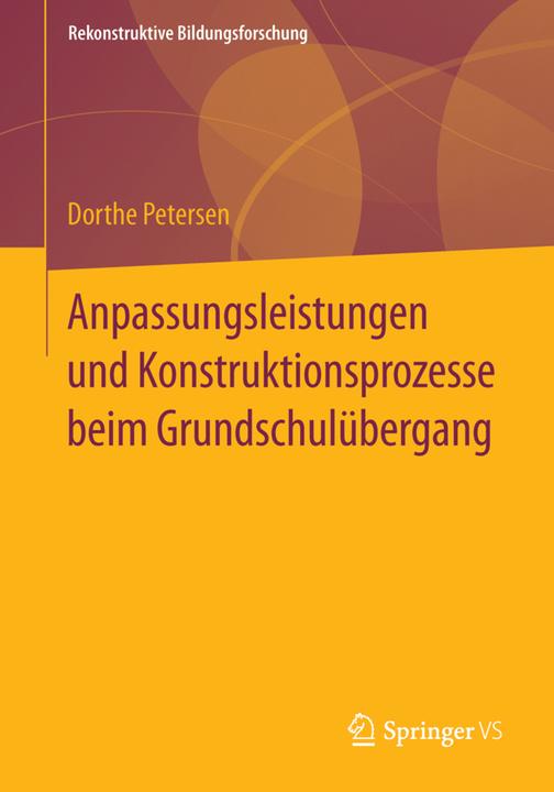 Produktbild Anpassungsleistungen und Konstruktionsprozesse beim Grundschulübergang (Deutsch, Dorthe Petersen, 2016)