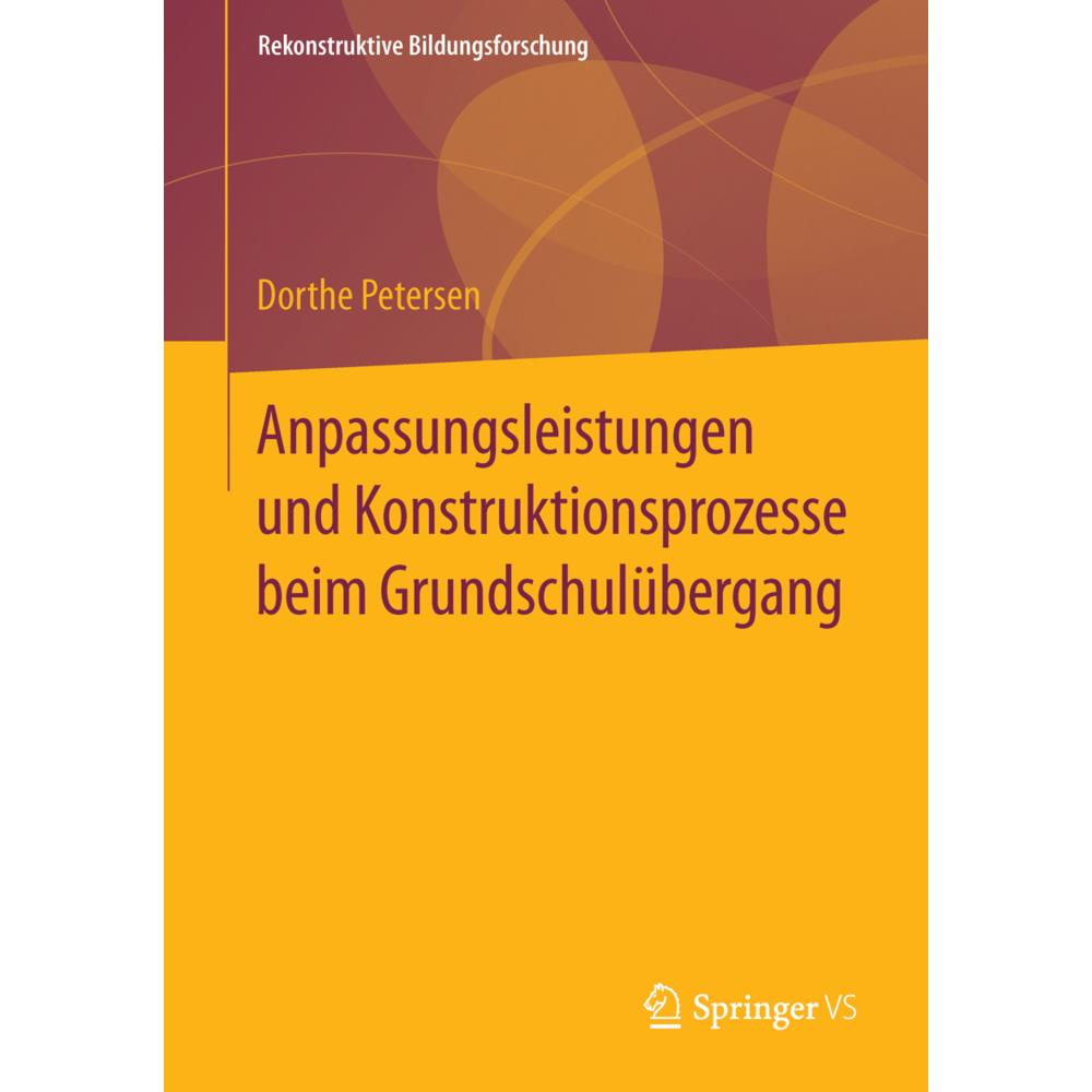 Anpassungsleistungen und Konstruktionsprozesse beim Grundschulübergang, Fachbücher von Dorthe Petersen