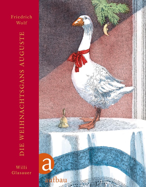 Produktbild Die Weihnachtsgans Auguste (Deutsch, Friedrich Wolf, 2016)