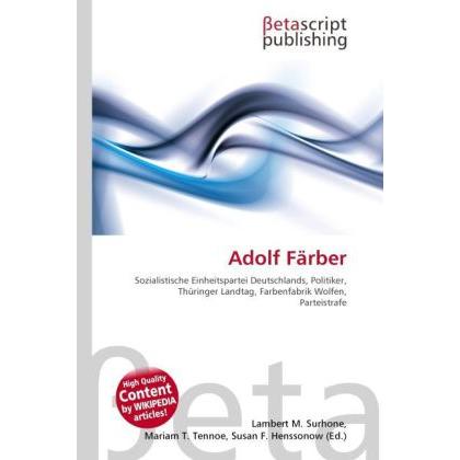 Adolf Färber, Fachbücher von Lambert M. Surhone, Mariam T. Tennoe, Susan F. Henssonow