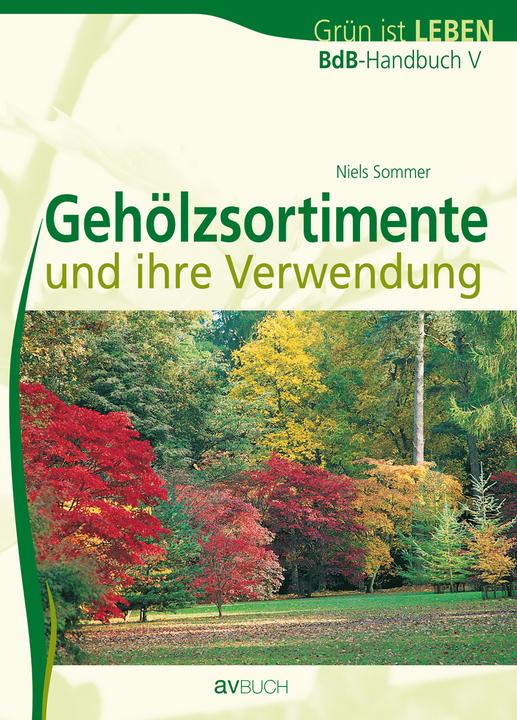 Produktbild Gehölzsortimente und ihre Verwendung (Deutsch, Niels Sommer, 2007)