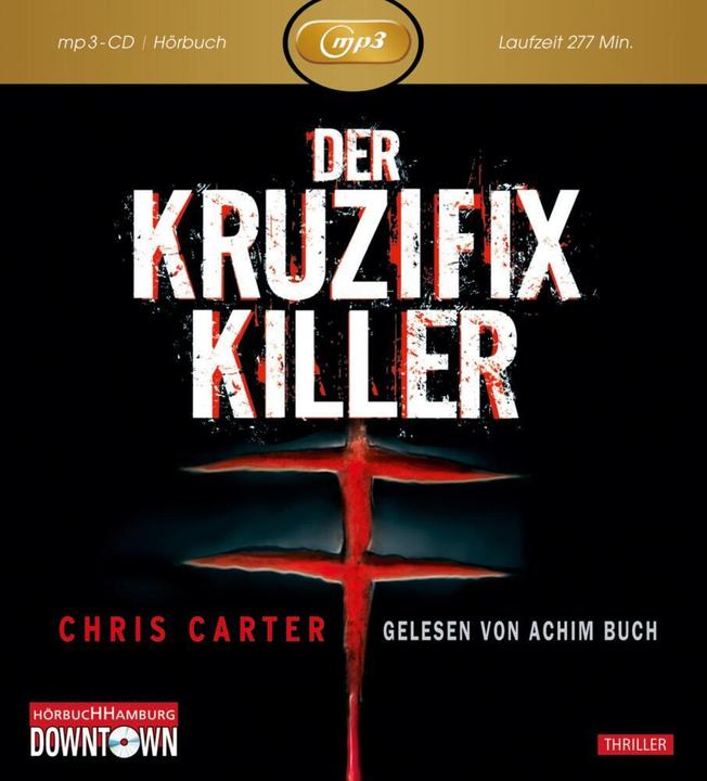 Der Kruzifix Killer (Chris Carter, Achim Buch, Maja Rössner, Deutsch)