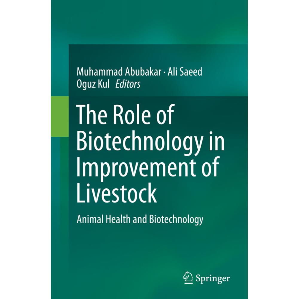 The Role of Biotechnology in Improvement of Livestock, Fachbücher von Ali Saeed, Muhammad Abubakar, Oguz Kul