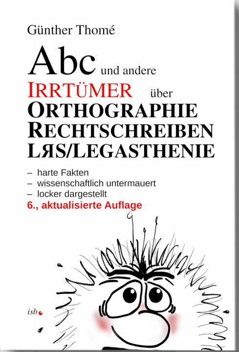 Produktbild ABC und andere Irrtümer über Orthographie, Rechtschreiben, LRS/Legasthenie (Deutsch, Günther Thomé, 2023)