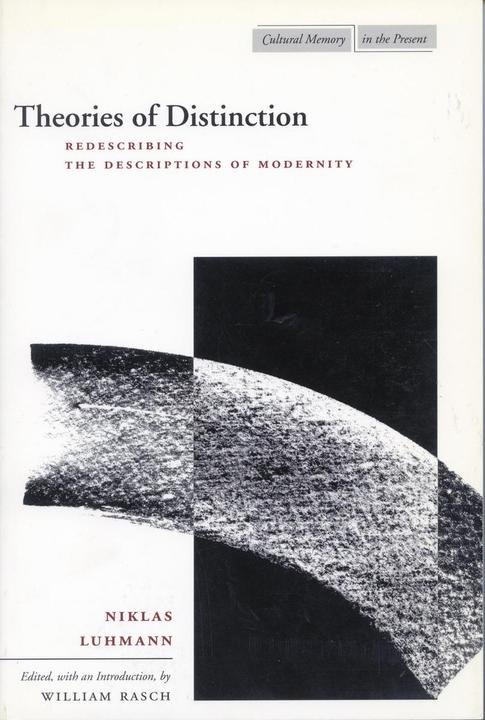 Produktbild Theories of Distinction: Redescribing the Descriptions of Modernity (Englisch, Niklas Luhmann, William Rasch, 2002)