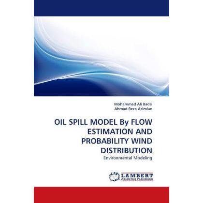 Oil Spill Model By Flow Estimation And Probability Wind Distribution, Fachbücher