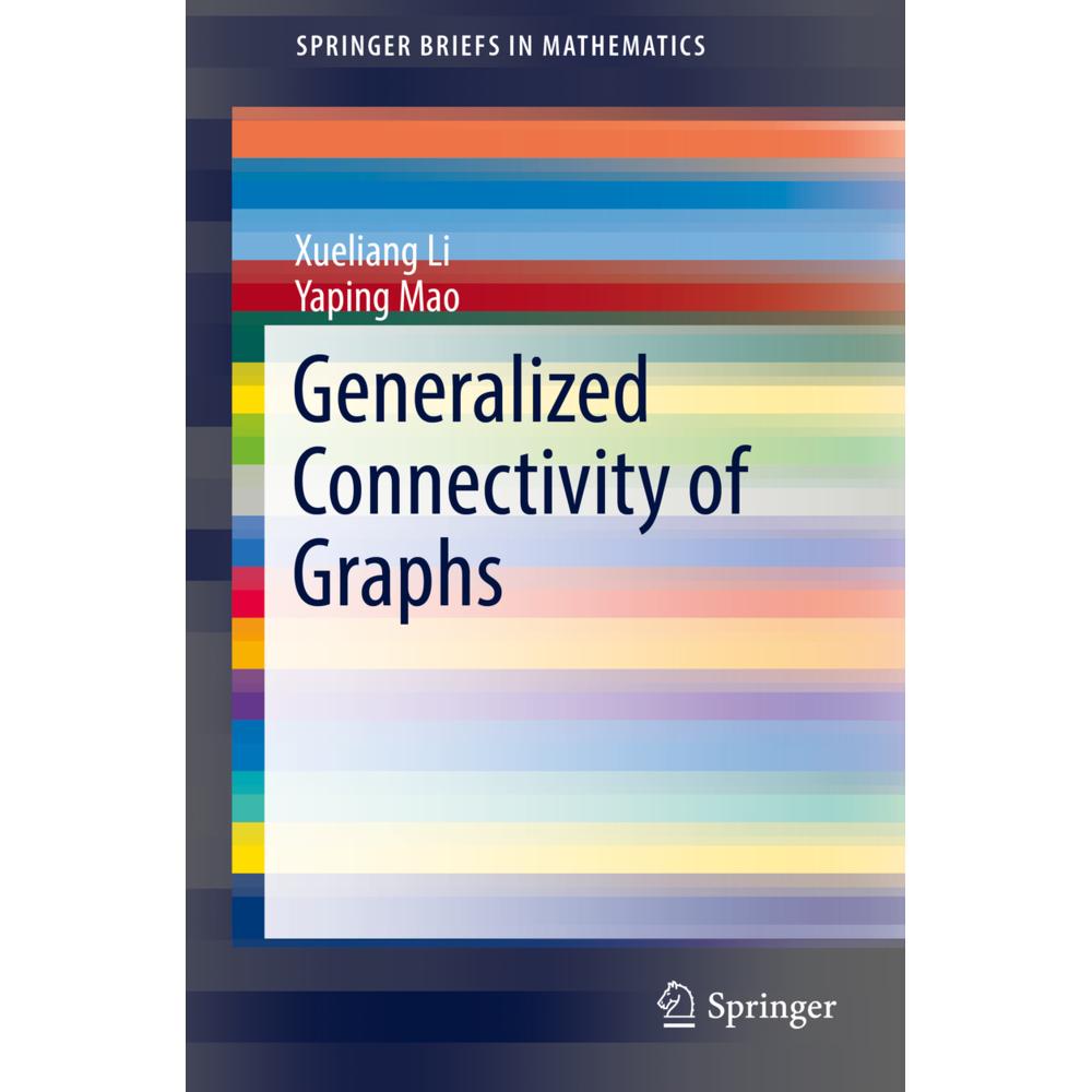 Generalized Connectivity of Graphs, Fachbücher von Yaping Mao, Xueliang Li