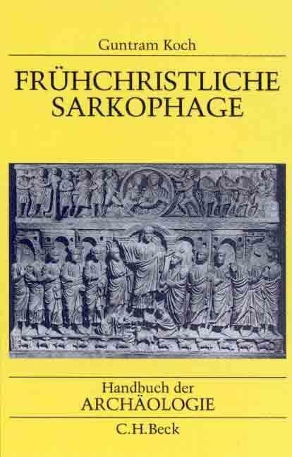 Produktbild Frühchristliche Sarkophage (Deutsch, Guntram Koch, 2000)
