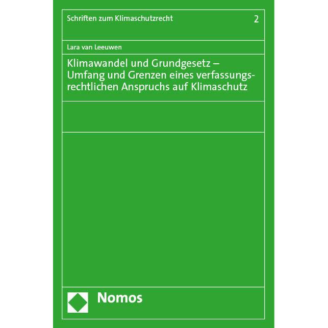 Klimawandel und Grundgesetz - Umfang und Grenzen eines verfassungsrechtlichen Anspruchs auf Kli, Fachbücher von Lara van...