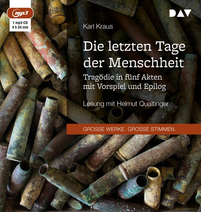 Produktbild Die letzten Tage der Menschheit. Tragödie in fünf Akten mit Vorspiel und Epilog (Helmut Qualtinger, Karl Kraus, Deutsch)