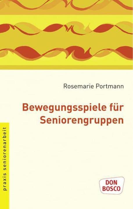Produktbild Bewegungsspiele für Seniorengruppe (Deutsch, Rosemarie Portmann, 2015)