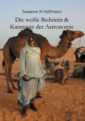 Produktbild Die weisse Beduinin & Karawane der Astronomie (Deutsch, Susanne M Hoffmann, 2014)