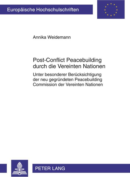 Produktbild Post-Conflict Peacebuilding durch die Vereinten Nationen (Deutsch, Annika Weidemann, 2011)
