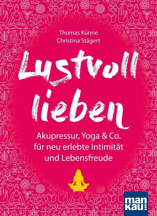 Produktbild Lustvoll lieben (Deutsch, Christina Stägert, Thomas Künne, 2018)