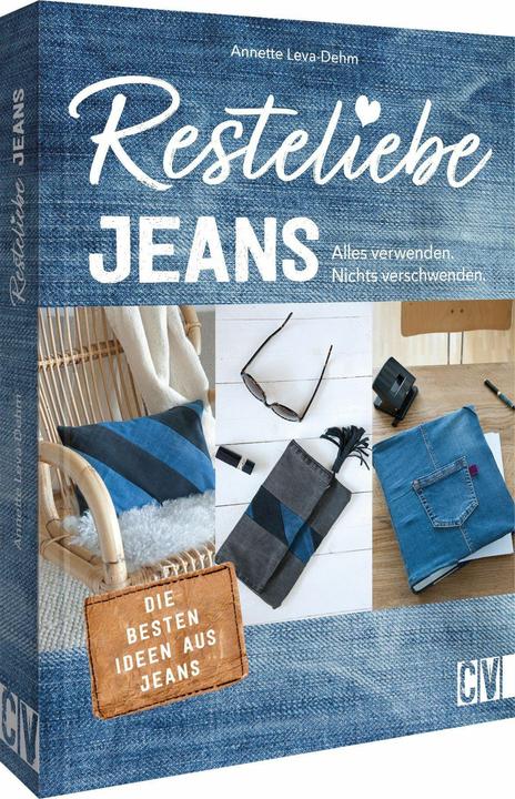 Produktbild Resteliebe Jeans – Alles verwenden, nichts verschwenden! (Deutsch, Annette Leva-Dehm, 2022)