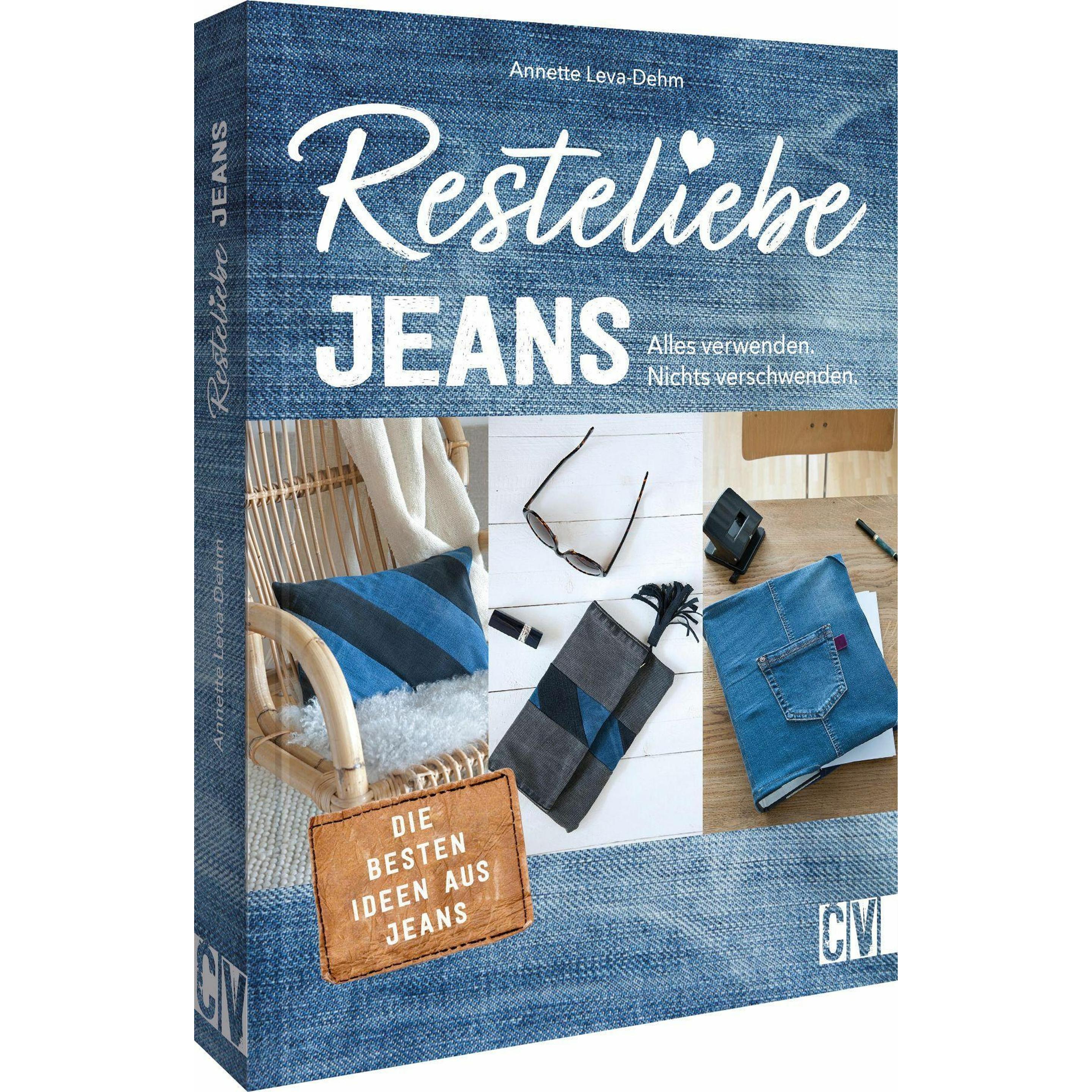 Resteliebe Jeans – Alles verwenden, nichts verschwenden!, Ratgeber von Annette Leva-Dehm