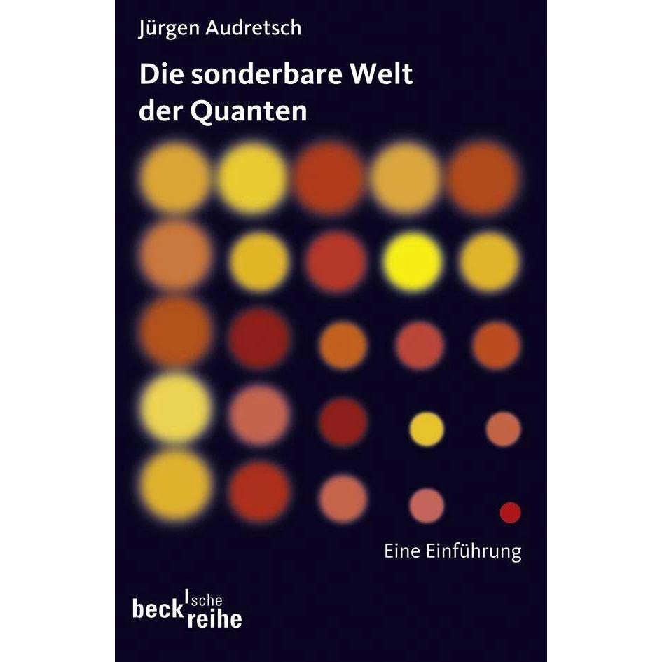 Die sonderbare Welt der Quanten, Fachbücher von Jürgen Audretsch