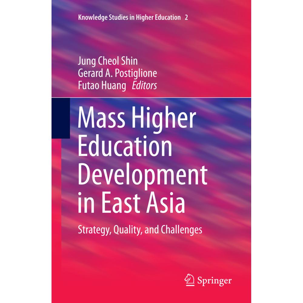 Mass Higher Education Development in East Asia, Fachbücher von Futao Huang, Jung Cheol Shin, Gerard A. Postiglione