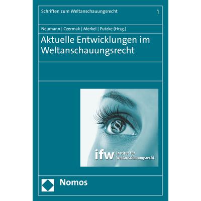 Aktuelle Entwicklungen im Weltanschauungsrecht, Fachbücher von Holm Putzke, Reinhard Merkel, Gerhard Czermak, Jacqueline...
