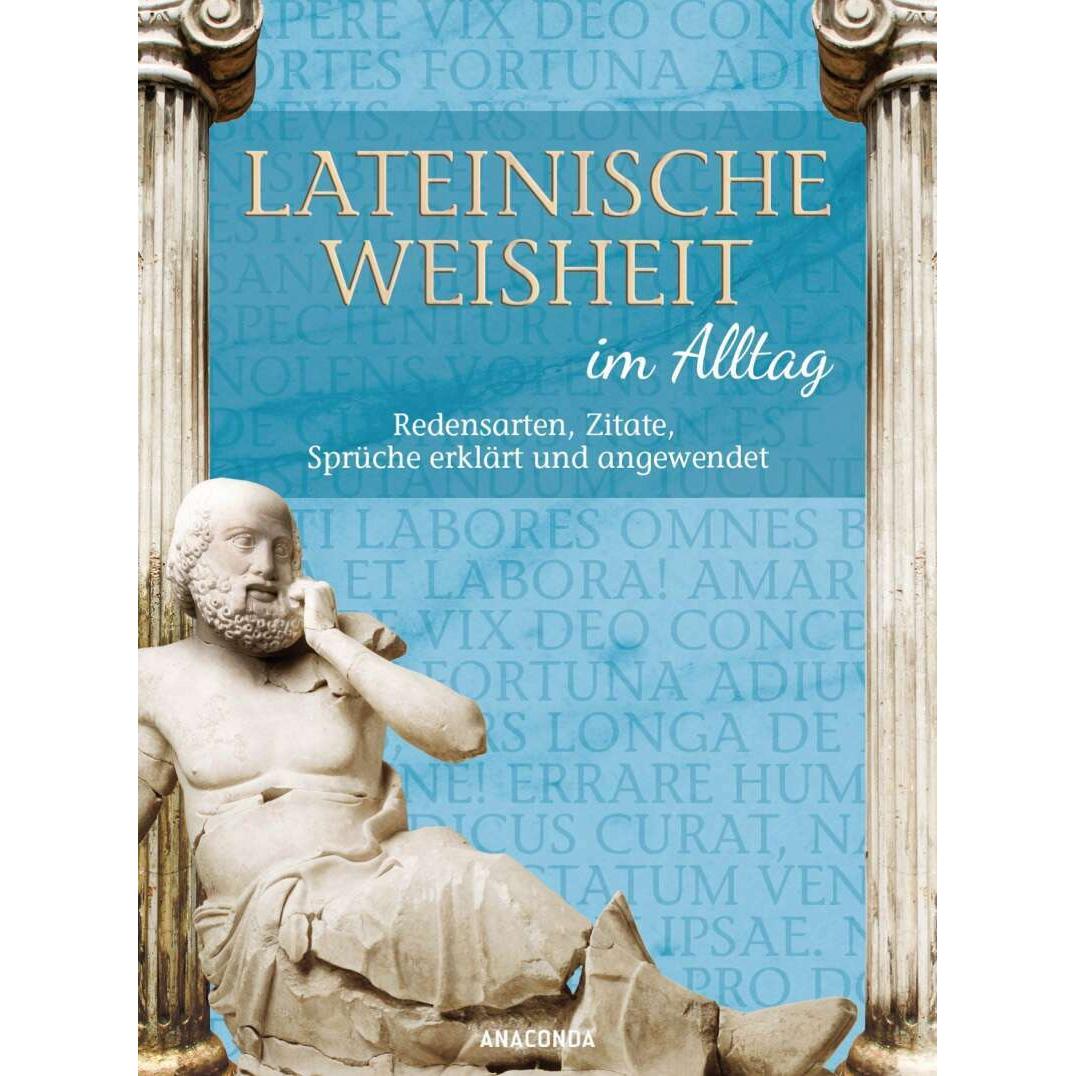 Thumbnail - Lateinische Weisheit im Alltag - Redensarten, Zitate, Sprüche erklärt und angewendet, Fachbücher von Walther Frederking