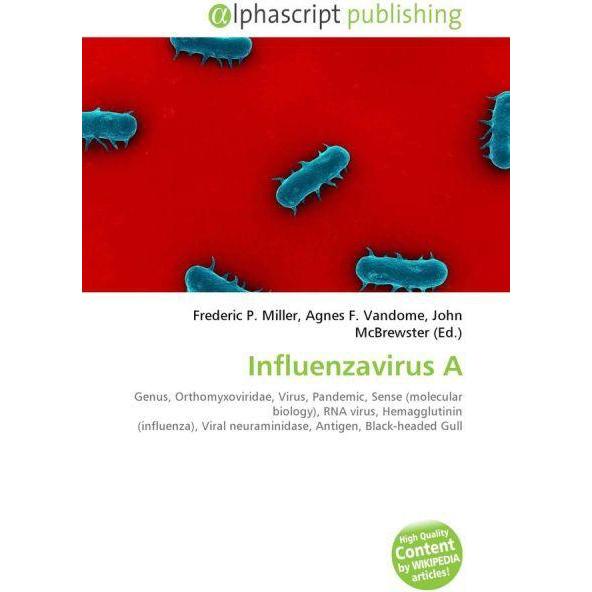 Influenzavirus A, Fachbücher von Agnes F. Vandome, Frederic P. Miller, John McBrewster