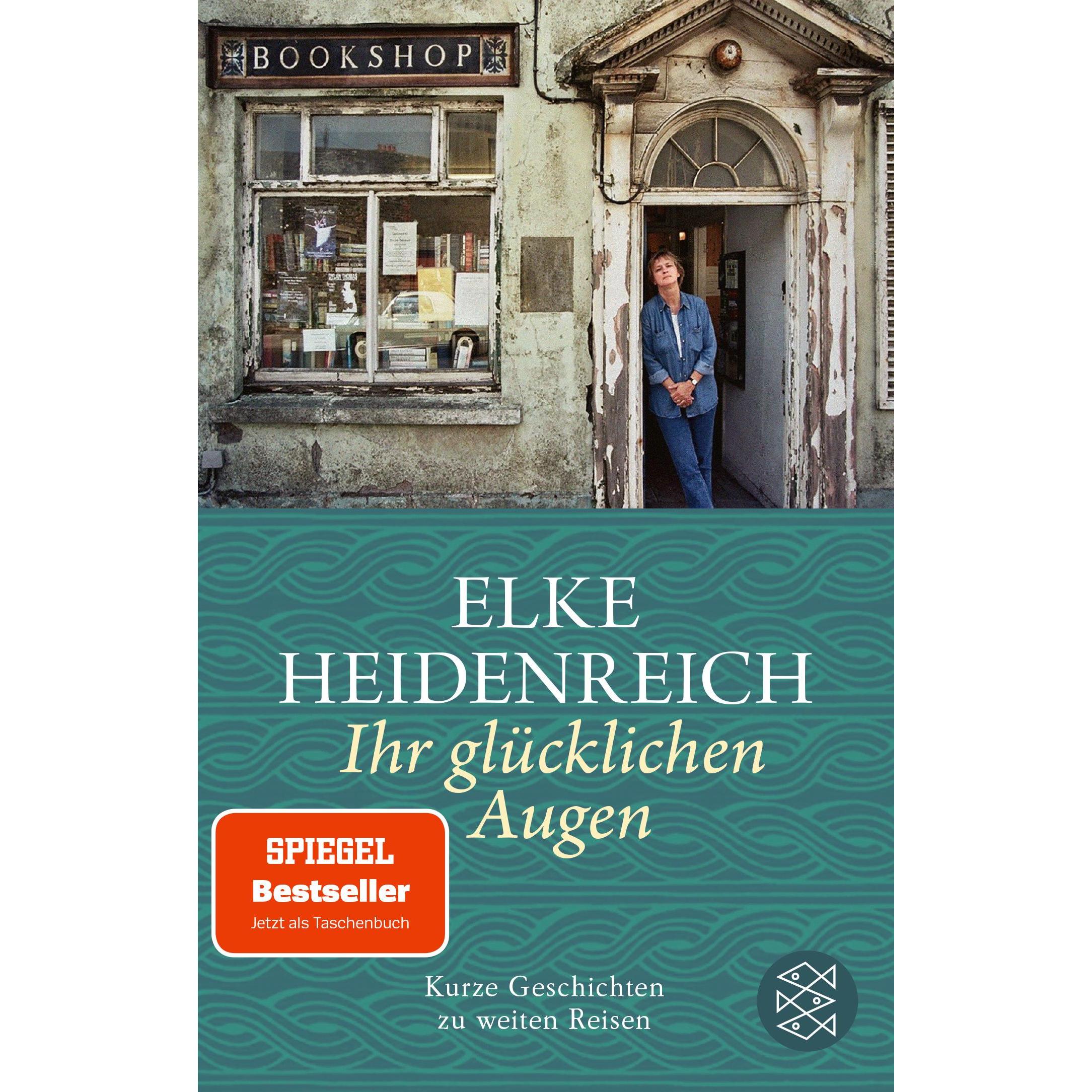 Ihr glücklichen Augen, Belletristik von Elke Heidenreich