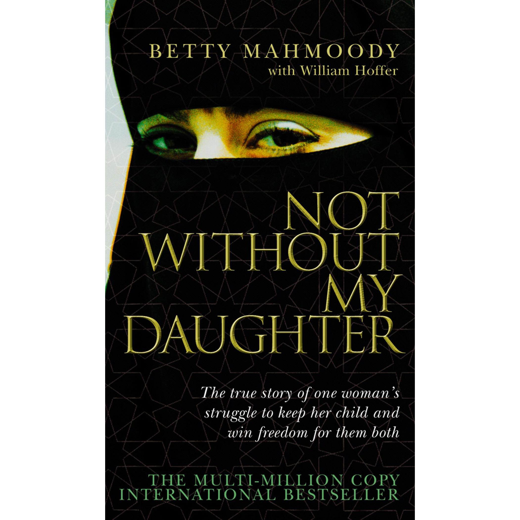 Thumbnail - Not Without My Daughter, Belletristik von William Hoffer, Betty Mahmoody