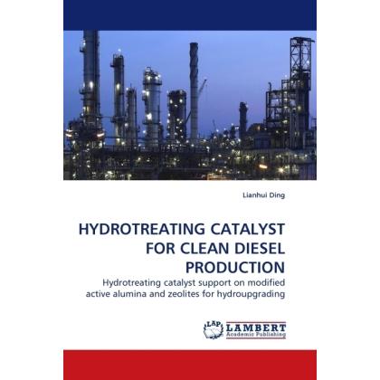Hydrotreating Catalyst For Clean Diesel Production, Fachbücher von Lianhui Ding