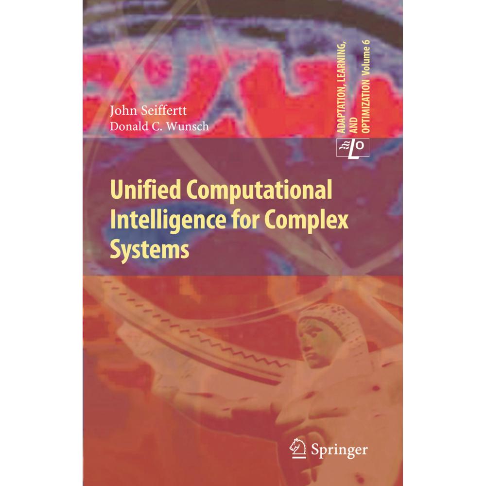 Unified Computational Intelligence for Complex Systems, Fachbücher von Donald C. Wunsch, John Seiffertt