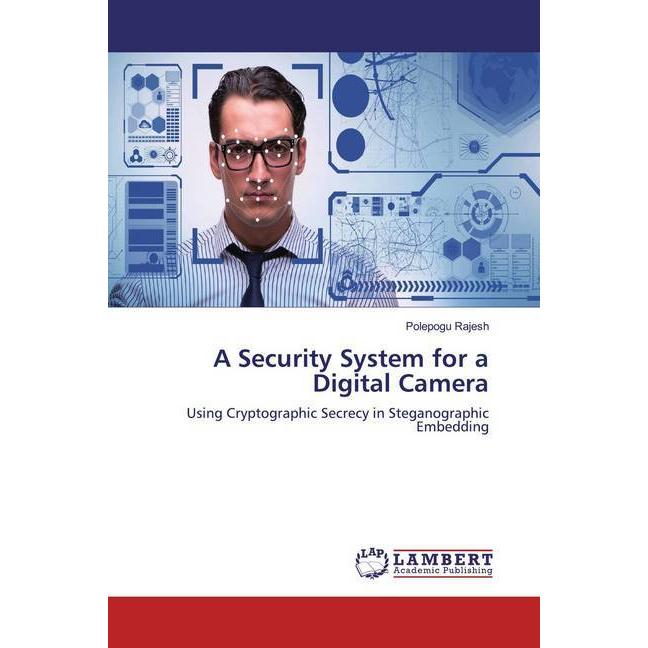 A Security System for a Digital Camera, Fachbücher von Polepogu Rajesh