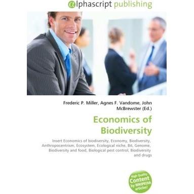 Economics of Biodiversity, Fachbücher von Agnes F. Vandome, Frederic P. Miller, John McBrewster