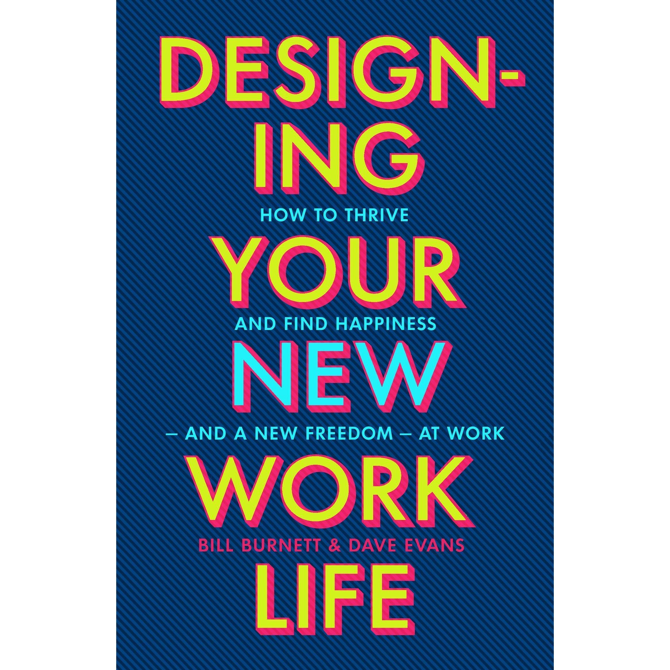 Designing Your New Work Life, Fachbücher von Evans Dave, Burnett Bill