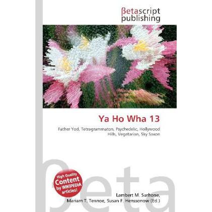 Thumbnail - Ya Ho Wha 13, Fachbücher von Lambert M. Surhone, Miriam T. Timpledon, Susan F. Marseken